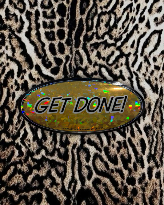 “Get done!” Deadstock Sticker